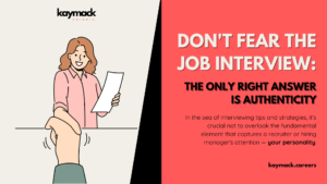 Don't Fear the Job Interview: The Only Right Answer is Authenticity